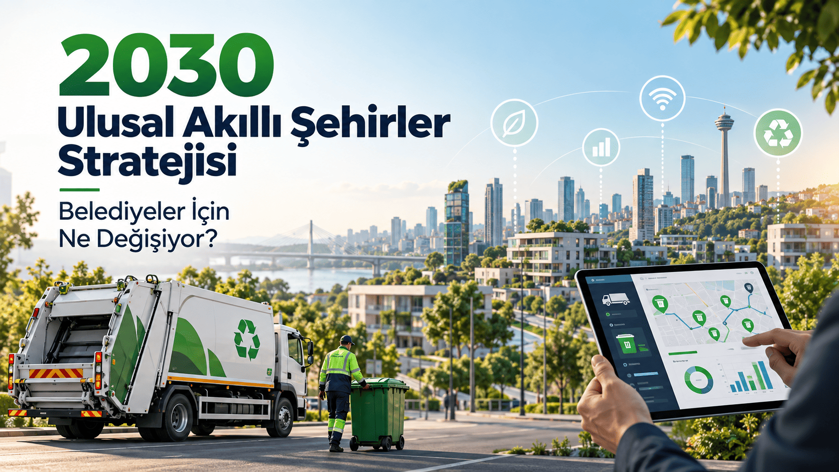2030 Ulusal Akıllı Şehirler Stratejisi: Belediyeler İçin Ne Değişiyor?